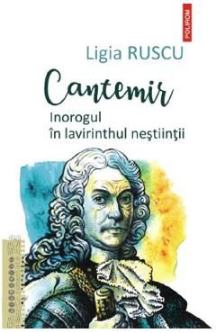 Cantemir. Inorogul in lavirinthul nestiintii