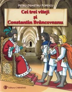 Cei trei viteji si Constantin Brancoveanu de Petru Demetru Popescu