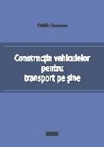 Constructia vehiculelor pentru transport pe sine