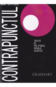 Contrapunctul. Tratat de polifonie vocala clasica de Knud Jeppesen