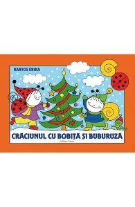 Craciunul cu Bobita si Buburuza de Bartos Erika