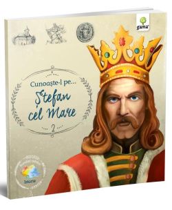 Cunoaște-l pe Ștefan cel Mare (Vol. 2)