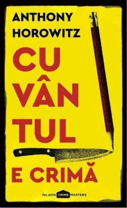 Cuvântul e crimă. Hawthorne and Horowitz (Vol. 1) de Anthony Horowitz