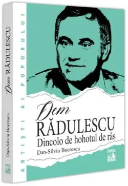 Dem Rădulescu, Dincolo de hohotul de râs de Dan-Silviu Boerescu