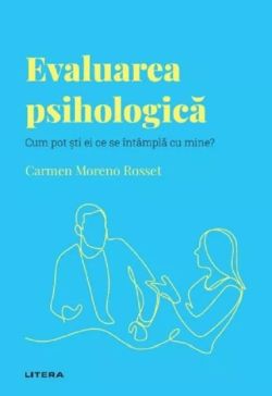 Descopera psihologia. Evaluarea psihologica