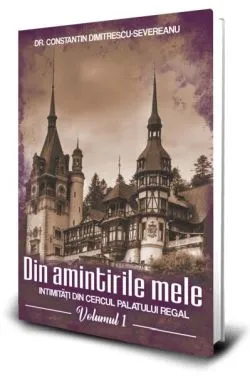 Din amintirile mele (Vol. 1) de George Severeanu