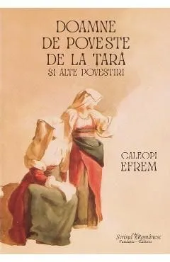 Doamne de poveste de la tara si alte povestiri de Caleopi Efrem