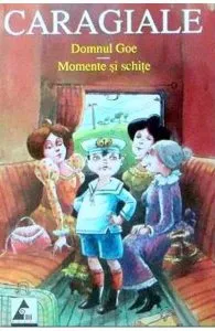 Domnul Goe. Momente si schite de Ion Luca Caragiale