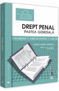 Drept penal. Partea generala. Caiet de seminar Ed.4 de Laura Maria Stanila