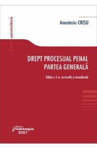 Drept procesual penal. Partea generala Ed.5
