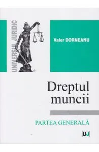 Dreptul muncii Partea generala de Valer Dorneanu