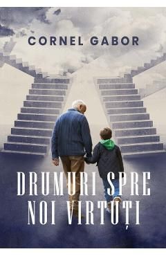Drumuri spre noi virtuti