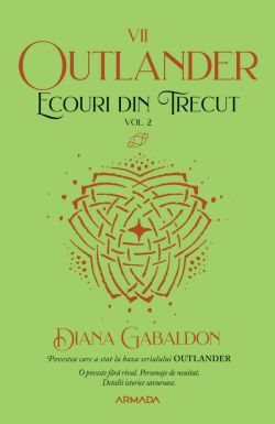 Ecouri din trecut. Vol.2. Seria Outlander. Partea 7