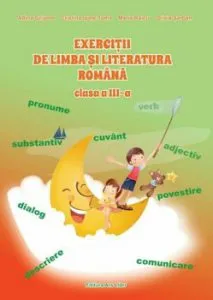Exercitii de limba si literatura romana. Clasa a III-a de Adina Grigore