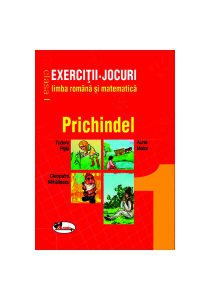 Exerciții - Jocuri limba română și matematică - clasa I. Prichindel