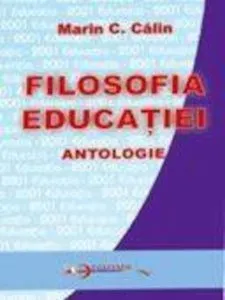 Filosofia educatiei - antologie de texte de Marin C. Calin