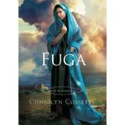 Fuga. Seria Cetati de scapare volumul 1 de Connilyn Cossette