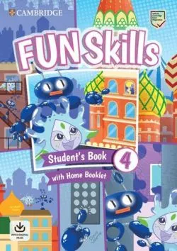 Fun Skills Level 4 Student's Book and Home Booklet with Online Activities