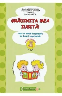 Gradinita mea iubita! Grupa mijlocie 4-5 ani Ed.2023 de Gabriela Berbeceanu