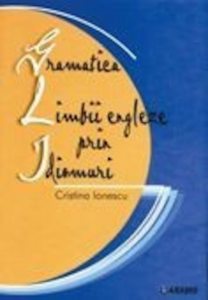 Gramatica limbii engleze prin idiomuri