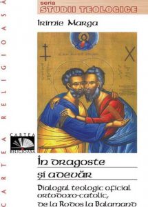 In dragoste si adevar. Dialogul teologic oficial ortodoxo-catolic, de la Rodos la Balamand