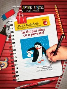 In Timpul Liber Cu O Poveste! Limba Romana. Caiet Pentru Timpul Liber. Clasa A III-A de Camelia Ioana Iovanas