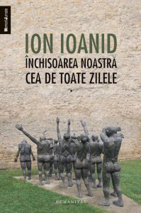 Inchisoarea noastra cea de toate zilele, Vol. 1