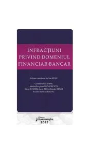 Infracțiuni privind domeniul financiar-bancar de Roxana Maria Chirieac