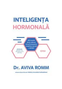 Inteligența hormonală de Dr. Aviva Romm