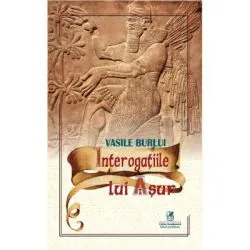 Interogatiile lui Asur de Vasile Burlui