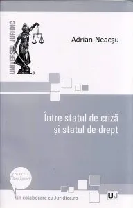 Intre statul de criza si statul de drept