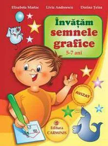 Invatam semnele grafice, 5-7 ani de Livia Andreescu