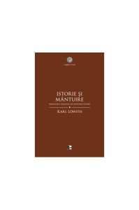Istorie şi mântuire. Implicaţiile teologice ale filosofiei istoriei