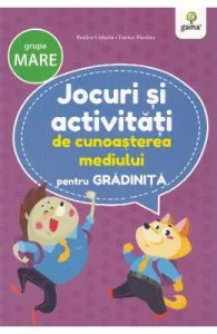 Jocuri si activitati de cunoasterea mediului pentru grupa mare de Rodica Cislariu