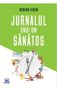 Jurnalul unui om sanatos de Adrian Ienin