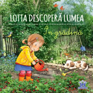 Lotta descopera lumea. In gradina