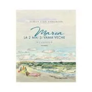 Marea la 2 Mai si Vama Veche. Volumul 2 de Aurelia Stoie Marginean