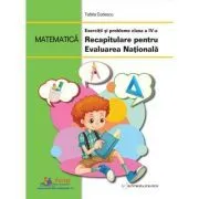 Matematica. Exercitii si probleme clasa a 4-a. Recapitulare pentru Evaluarea Nationala de Tabita Codescu