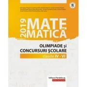 Matematica. Olimpiade si concursuri scolare 2019. Clasele 4-6 de Vl