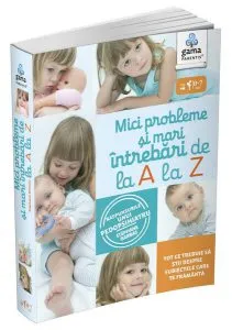 Mici probleme și mari întrebări, de la A la Z. Răspunsurile unui pedopsihiatru. Ghiduri pentru părinți de Stephane Barbas