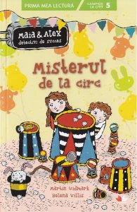 Misterul de la circ. Maia și Alex, detectivi de succes