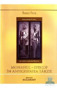 Monahul, Episcop in antichitatea tarzie de Andrea Sterk