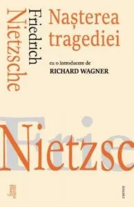 Nasterea tragediei de Friedrich Nietzsche