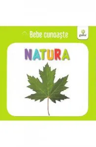Natura de Bebe cunoaste