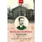 Niculae Filipescu. Insemnari (1914 de Nicolae Polizu-Micsunesti