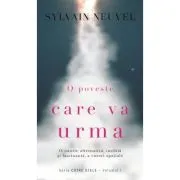 O poveste care va urma. Volumul 1 din Trilogia Catre stele de Sylvain Neuvel