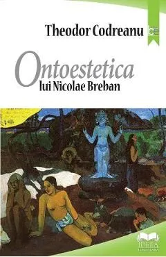 Ontoestetica lui Nicolae Breban de Theodor Codreanu