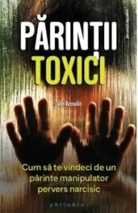 Parintii toxici de Julie Arcoulin