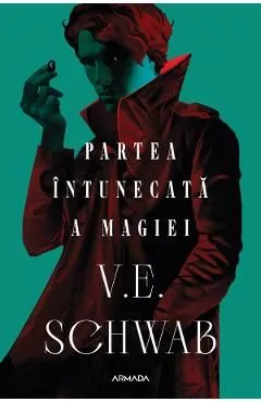 Partea intunecata a magiei. Seria Culorile Magiei Vol.1 de V. E. Schwab