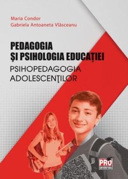 Pedagogia și psihologia educației. Psihopedagogia adolescenților